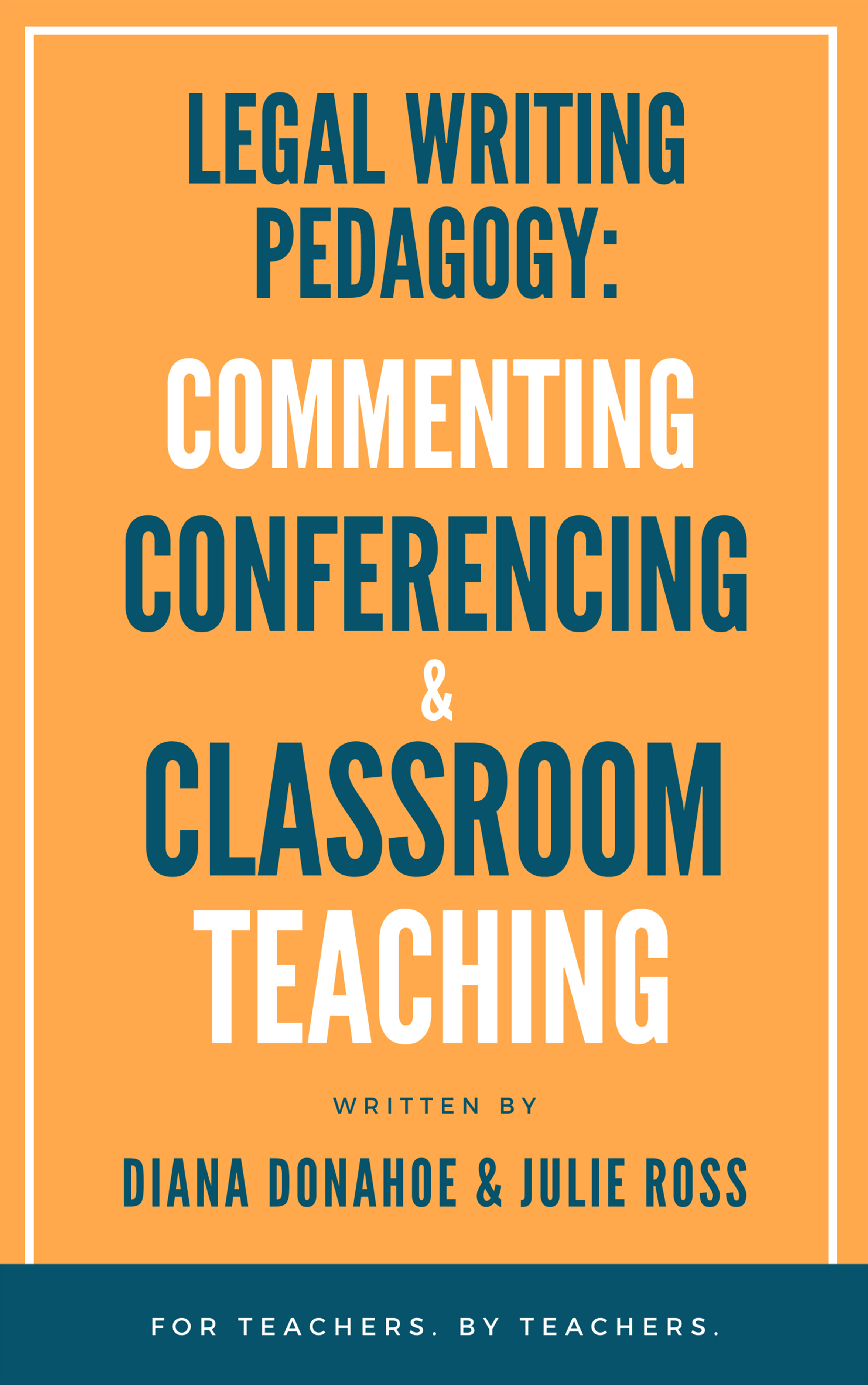 Cover image for Legal Writing Pedagogy:  Commenting, Conferencing, and Classroom Teaching